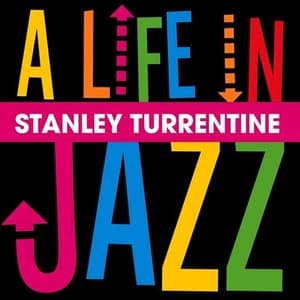 Stanley Turrentine - A Life in Jazz