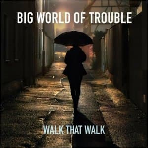 Big World Of Trouble