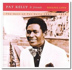 Soulful Love - The Best of Pat Kelly 1967 to 1974
