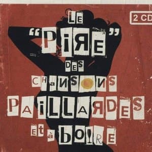 Le pire des chansons paillardes et a boire