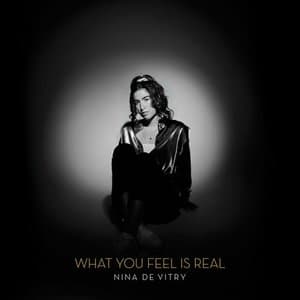 What You Feel Is Real