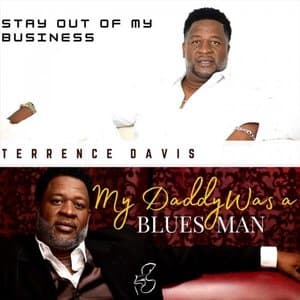 Stay Out of My Business / My Daddy Was a Blues Man