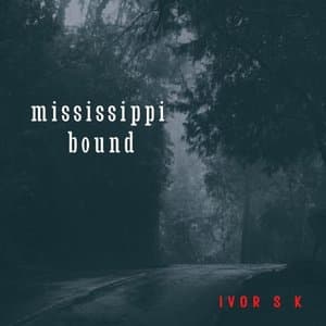 Mississippi Bound