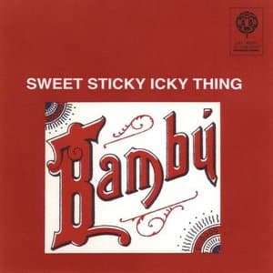 Sweet Sticky Icky Thing