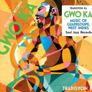 Gwo Ka: Music of Guadeloupe, West Indies