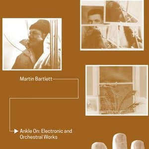 Ankle On: Electronic & Orchestral Works