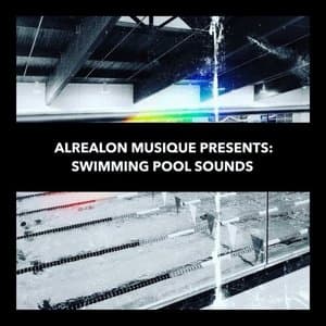 ALREALON MUSIQUE- SWIMMING POOL SOUNDS