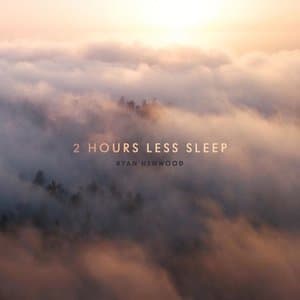 2 Hours Less Sleep
