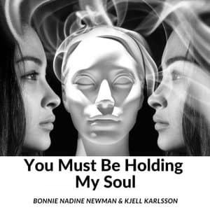 You Must Be Holding My Soul