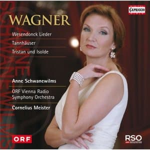Wagner: Wesendonck Lieder - Tannhauser - Tristan und Isolde