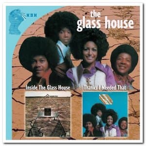 Inside The Glass House & Thanks I Needed That