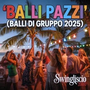 Balli Pazzi (Balli di Gruppo 2025)