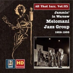 All That Jazz, Vol. 115: Jammin in Warsaw - The Melomani Jazz Group