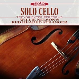 Willie Nelsons Red Headed Stranger: Solo Cello