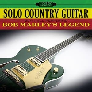 Bob Marleys Legend: Solo Country Guitar