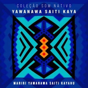 Mariri Yawanawa Saiti Kayahu