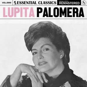 Essential Classics, Vol. 999: Lupita Palomera
