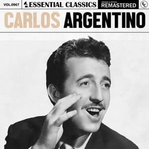 Essential Classics, Vol. 967: Carlos Argentino