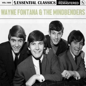 Essential Classics, Vol. 1009: Wayne Fontana & The Mindbenders