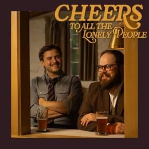 Cheers To All the Lonely People
