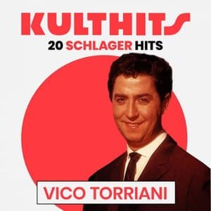KULTHITS: Vico Torriani - 20 Schlager Hits