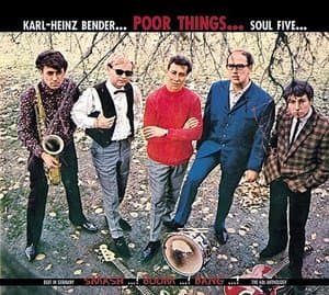 Karl-Heinz Bender... Poor Things... Soul Five...