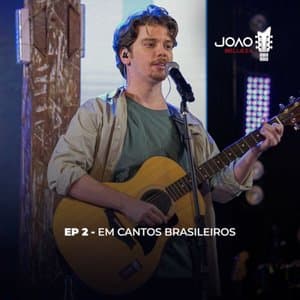 Em Cantos Brasileiros, Ep. 2