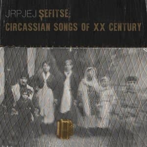 Sefitse: Circassian Songs of XX Century