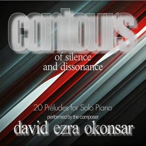 Contours of Silence and Dissonance, 20 Preludes for Solo Piano