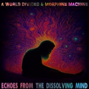Echoes from the Dissolving Mind