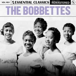 Essential Classics, Vol. 1051: The Bobbettes