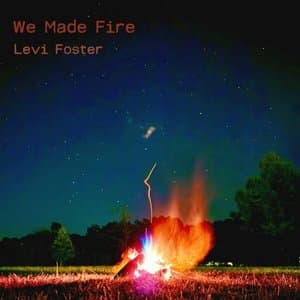 We Made Fire