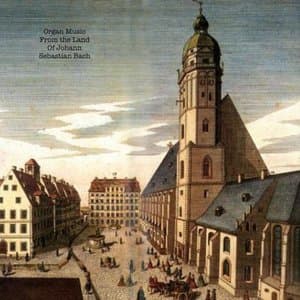Organ Music from the Land of Johann Sebastian Bach