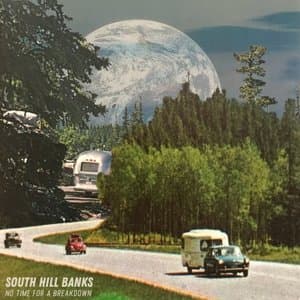 South Hill Banks / No Time for a Breakdown