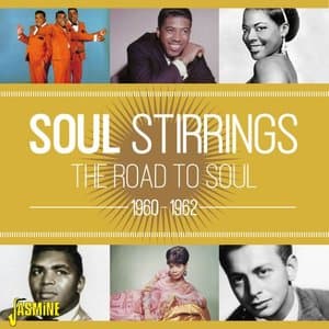 Soul Stirrings - The Road to Soul, 1960 - 1962