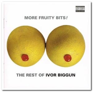 More Fruity Bits! The Rest Of Ivor Biggun