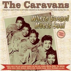 Where Gospel Meets Soul - The Caravans 1952-62