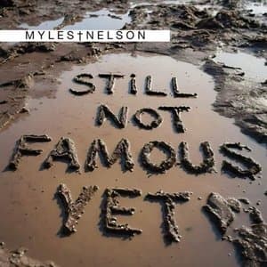 Still Not Famous Yet