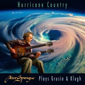 Hurricane Country - Peter Sprague Plays Grusin and Klugh