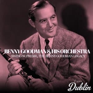 Swing Supreme, the Benny Goodman Legacy (Remastered)