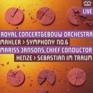 Symphony No. 6 ''Tragic''; Henze: Sebastian Im Traum (Mariss Jansons)