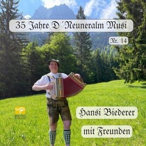 35 Jahre D Neuneralm Musi - NR. 14 - Hansi Biederer mit Freunden