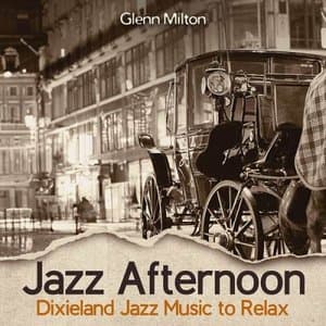 Jazz Afternoon: Dixieland Jazz Music to Relax, Upbeat Study Jazz for Autumn, Coffee and More...