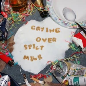 Crying Over Spilt Milk