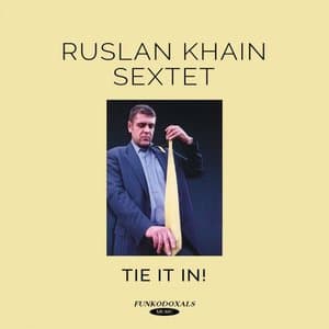 Tie it in! (Ruslan Khain Sextet)