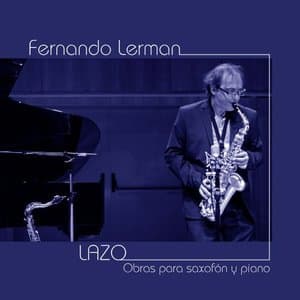 Lazo (Obras para saxofon y piano)