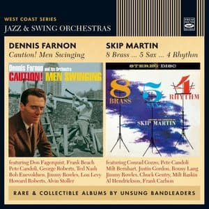 Caution! Men Swinging + 8 Brass... 5 Sax... 4 Rhythm (2 LP on 1 CD)