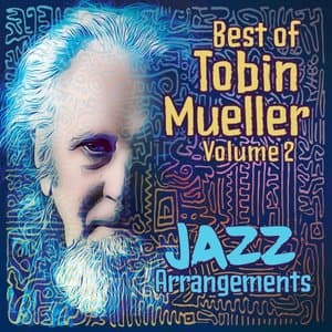 Best of Tobin Mueller, Vol. 2: Jazz Arrangements