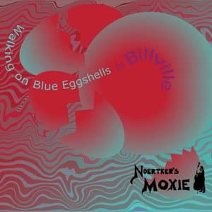 Walking on Blue Eggshells in Billville