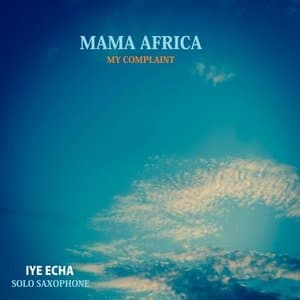 Mama Africa, My Complaint